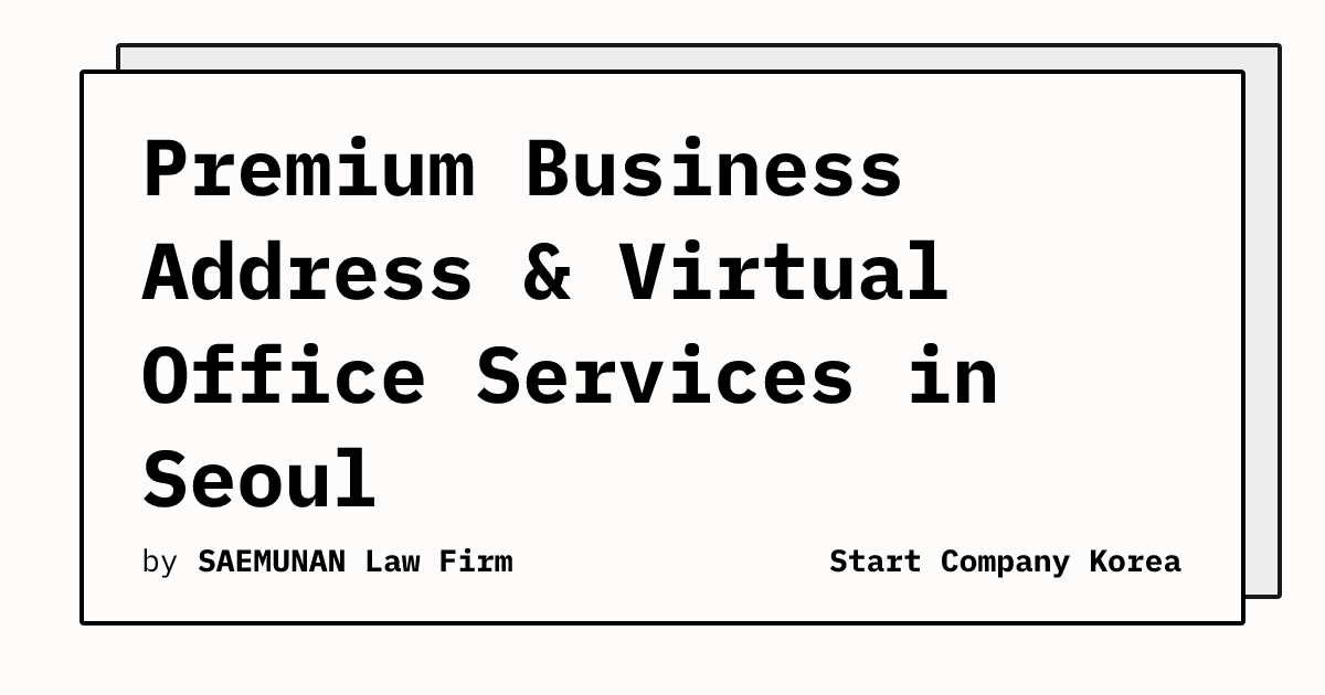Premium Business Address & Virtual Office Services in Seoul | Start ...